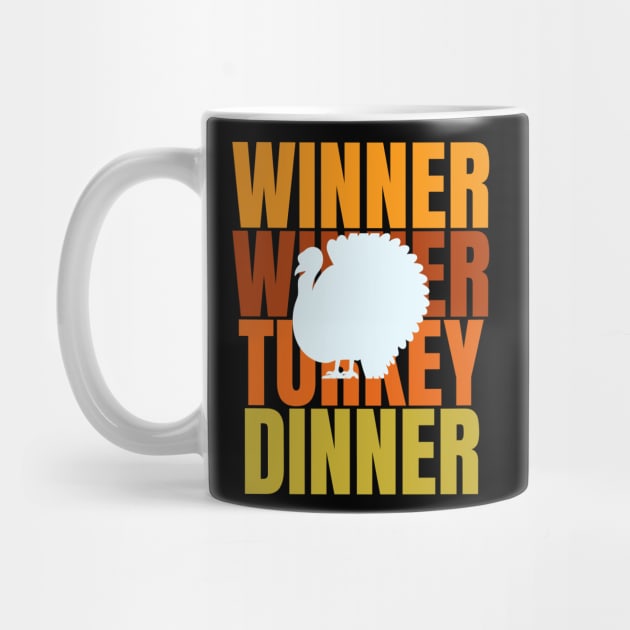 Thanksgiving Winner Winner Turkey Dinner by Creatifly Graphic Tees